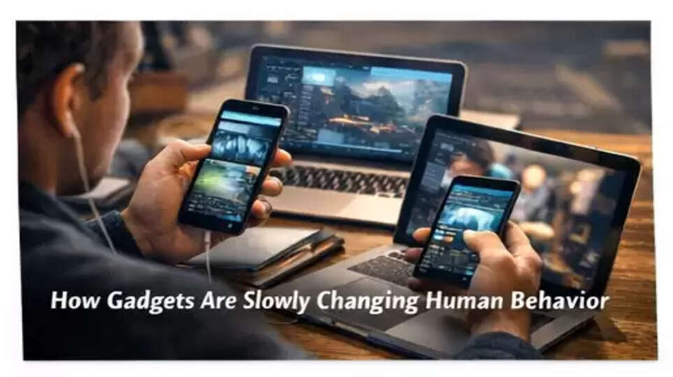 How Gadgets Are Slowly Changing Human Behavior