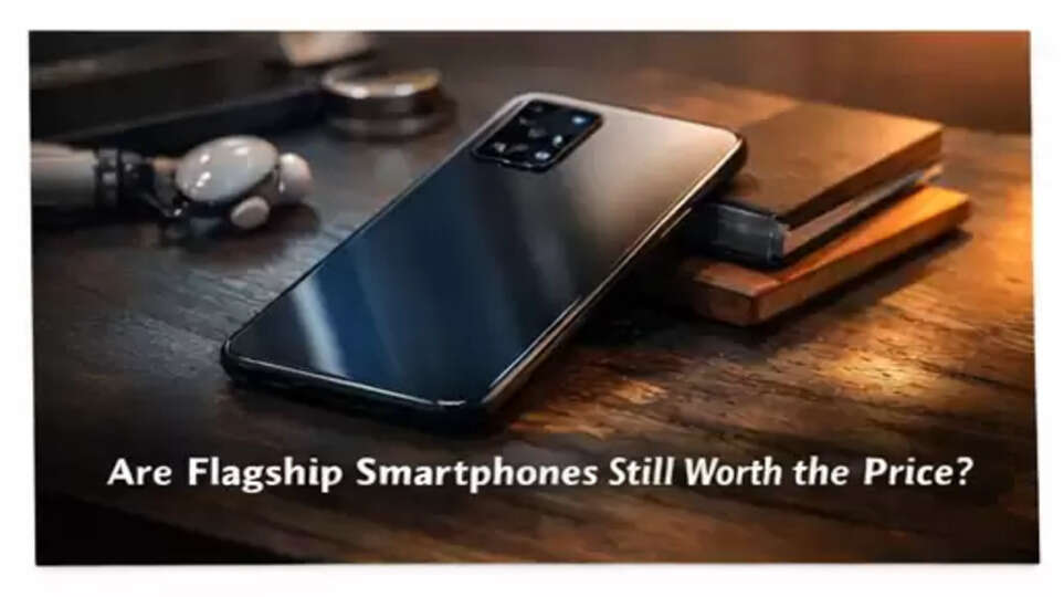 Are Flagship Smartphones Still Worth the Price?